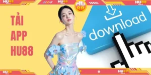 Tải App HU88 - Trải Nghiệm Siêu Tiêu Lợi Mọi Lúc Mọi Nơi