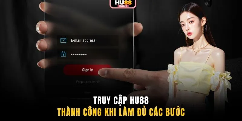 Truy cập HU88 thành công khi làm đủ các bước